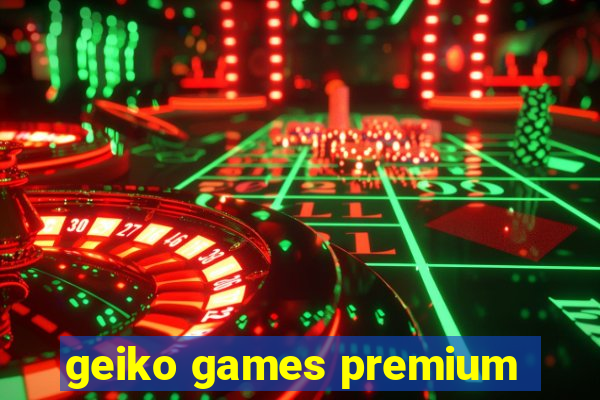 geiko games premium